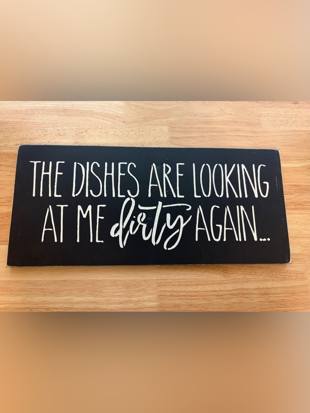 Black and White 'Dishes Are Looking At Me Dirty Again' Farmhouse Sign